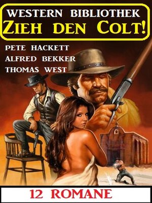 cover image of Zieh den Colt! Western Bibliothek 12 Romane